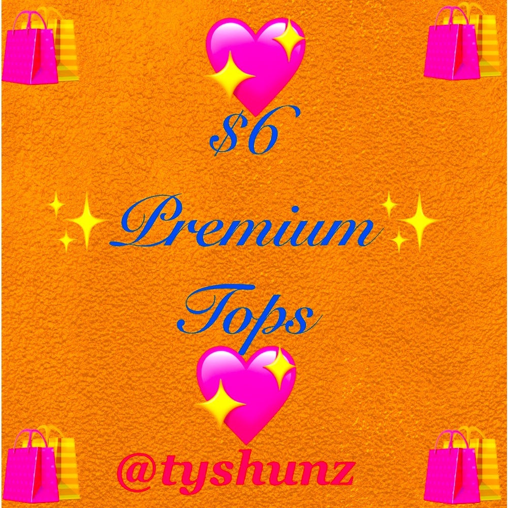 🛍️💖$6 Premium Tops~Congrats!💖🛍️